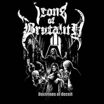 Icons Of Brutality- Doctrines Of Deceit